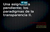 Una asignatura pendiente; los paradigmas de la transparencia II. Luis Ramón Fuentes Muñoz. Analista del ITEI Puerto Vallarta, Jalisco Enero 20 y 21 de.