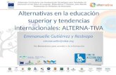 Proyecto Financiado por la Unión Europea Emmanuelle Gutiérrez y Restrepo emmanuelle@sidar.org Alternativas en la educación superior y tendencias internacionales: