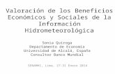 Valoración de los Beneficios Económicos y Sociales de la Información Hidrometeorológica SENAMHI, Lima, 27-31 Enero 2014 Sonia Quiroga Departamento de Economía.