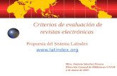 Criterios de evaluación de revistas electrónicas Propuesta del Sistema Latindex  Mtro. Antonio Sánchez Pereyra Dirección General de Bibliotecas-UNAM.