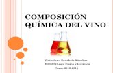 COMPOSICIÓN QUÍMICA DEL VINO Victoriano Sanabria Sánchez MFPESO.esp. Física y Química Curso 2013-2014.