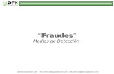 Fraudes “Fraudes” Medios de Detección án.com dfk.ramon.l@leyvaalbarran.com dfk.servicios@leyvaalbarran.com.
