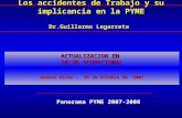 Los accidentes de Trabajo y su implicancia en la PYME Dr.Guillermo Legarreta ACTUALIZACION EN SALUD OCUPACIONAL Buenos Aires, 25 de Octubre de 2007 Panorama.