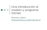 Una introducción al modelo y programa SIENA Miranda Lubbers MirandaJessica.Lubbers@uab.es.