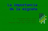 La importancia de la migraña Dr. José-Manuel Moltó Jordá Unitat de Neurología Hospital Verge dels Lliris Alcoi.