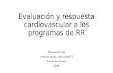 Evaluación y respuesta cardiovascular a los programas de RR Eduardo De Vito Instituto Lanari. UBA, CONICET Centro del Parque 2014.
