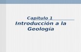 Capítulo 1 Introducción a la Geología. La Geología Geología – la ciencia que persigue la comprensión del planeta Tierra Geología física – estudia los.