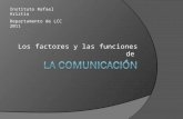 Los factores y las funciones de Instituto Rafael Ariztía Departamento de LCC 2011.
