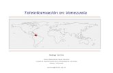 Teleinformación en Venezuela Rodrigo Torréns Centro Nacional de Cálculo Científico Unidad de Teleinformación de la Universidad de Los Andes Mérida - Venezuela.