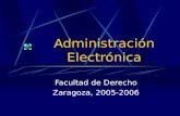Administración Electrónica Facultad de Derecho Zaragoza, 2005-2006.