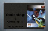 Toxicología Ciencias III Q.F.I. Ma. Guadalupe Pimentel Correa.