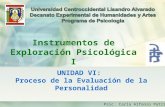UNIDAD VI: Proceso de la Evaluación de la Personalidad Instrumentos de Exploración Psicológica I Psic. Carla Alfonzo Patrizzi.