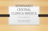 SEMINARIO CENTRAL CLINICA MEDICA Jueves 21 de Agosto de 2014 Presenta: Jorgelina Notarpasquale Discute: Maria Emilia Paulazzo.