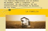 LA FAMILIA “La familia Mazzarello era un modelo de bondad, orden y limpieza. La jovialidad de sus rostros, de sus conversaciones reflejaban la belleza.