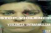 VIOLENCIA INTRAFAMILIAR VIF.  La Violencia Intrafamiliar, puede ser continua o permanente o puede darse por episodios separados; puede incluir uno o.