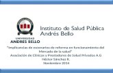“Implicancias de escenarios de reforma en funcionamiento del Mercado de la salud” Asociación de Clínicas y Prestadores de Salud Privados A.G Héctor Sánchez.