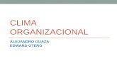 CLIMA ORGANIZACIONAL ALEJANDRO GUAZA EDWARD OTERO.