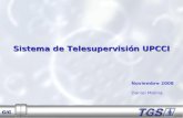GIG Sistema de Telesupervisión UPCCI Noviembre 2008 Daniel Molina.