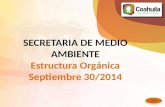 SECRETARIA DE MEDIO AMBIENTE Estructura Orgánica Septiembre 30/2014 Menú.