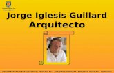 Jorge Iglesis Guillard ARQUITECTURA Y ESTRUCTURAS / TRABAJO Nº 1 / DANYELA GUEVARA –EDUARDO GUZMAN – CAROLINA HAMATI Arquitecto Universidad de Concepción.