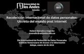 Recolección internacional de datos personales: Un reto del mundo post internet Nelson Remolina Angarita nremolin@uniandes.edu.co Día Internacional de Protección.