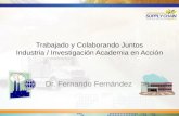 Trabajado y Colaborando Juntos Industria / Investigación Academia en Acción Dr. Fernando Fernández.