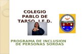 COLEGIO PABLO DE TARSO, I.E.D. PROGRAMA DE INCLUSION DE PERSONAS SORDAS.