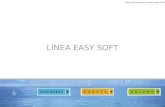 LÍNEA EASY SOFT Easy Soft Versión: 4 Fecha: Abril 2010.