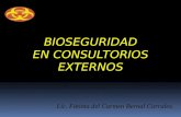 BIOSEGURIDAD EN CONSULTORIOS EXTERNOS Lic. Fátima del Carmen Bernal Corrales.