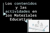 Los contenidos y las actividades en los Materiales Educativos.