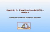 Capítulo 6: Planificación del CPU – Parte a. 6.2 Silberschatz, Galvin y Gagne ©2003 Sistemas Operativos 6ª edición Capítulo 6: Planificación del CPU n.