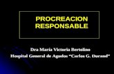 Dra María Victoria Bertolino Hospital General de Agudos “Carlos G. Durand” PROCREACION RESPONSABLE.