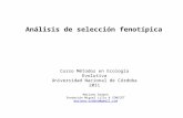 Análisis de selección fenotípica Curso Métodos en Ecología Evolutiva Universidad Nacional de Córdoba 2011 Mariano Ordano Fundación Miguel Lillo & CONICET.