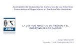 Asociación de Supervisores Bancarios de las Américas Association of Supervisors of Banks of the Americas Jorge Ottavianelli Ecuador, 16 al 20 de julio.