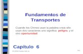 6-1 Fundamentos de Transportes CR (2004) Prentice Hall, Inc. Capítulo 6 Cuando los Chinos usan la palabra crisis ello usan dos caracteres uno significa.