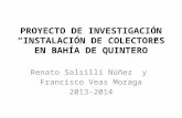 PROYECTO DE INVESTIGACIÓN “INSTALACIÓN DE COLECTORES EN BAHÍA DE QUINTERO” Renato Salsilli Núñez y Francisco Veas Moraga 2013-2014.