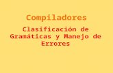 Compiladores Clasificación de Gramáticas y Manejo de Errores.
