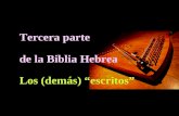 Tercera parte de la Biblia Hebrea Los (demás) “escritos”