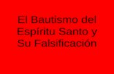El Bautismo del Espíritu Santo y Su Falsificación.