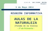 5 de Mayo 2014 REUNIÓN INFORMATIVA AULAS DE LA NATURALEZA (Pineda de la Sierra) - 3º de Primaria - C.E.I.P. SAN ISIDRO MEDINA (Burgos)