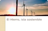 El Hierro, isla sostenible ÍNDICE 1º parte: ¿Qué es una isla sostenible? 2ºparte: El Hierro: autosuficiente energéticamente 4º parte: La central hidroeléctrica.