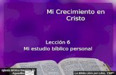 1 Mi Crecimiento en Cristo Lección 6 Mi estudio bíblico personal Iglesia Bíblica Bautista de Aguadilla La Biblia Libro por Libro, CBP ®