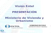 Visión Entel PRESENTACIÓN Ministerio de Vivienda y Urbanismo.