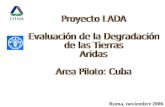 Roma, noviembre 2006. Taller de inserción LADA-Cuba 11 – 13 de octubre, 2006 Punto Focal: Ministerio de Ciencia, Tecnología y Medio Ambiente Actividades.