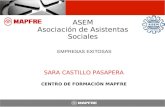 ASEM Asociación de Asistentas Sociales SARA CASTILLO PASAPERA CENTRO DE FORMACIÓN MAPFRE EMPRESAS EXITOSAS.