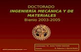 Zamora, 30 de noviembre de 2005 INGENIERÍA MECÁNICA Y DE MATERIALES DOCTORADO INGENIERÍA MECÁNICA Y DE MATERIALES Bienio 2003-2005 Coordinador: Dr. Jesús.