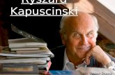 Ryszard Kapuscinski. Biografía Ryszard Kapuściński nació en Pinks, Bielorrusia, entonces parte de Polonia, el 4 de marzo de 1932, pero murió el 23 de.