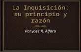 La Inquisición: su princípio y razón Por José R. Alfaro.