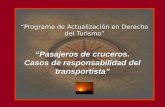 “Programa de Actualización en Derecho del Turismo” “Pasajeros de cruceros. Casos de responsabilidad del transportista”