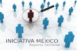 INICIATIVA MÉXICO Reporte Semanal. La gente se refería a “iniciativa méxico”. de una selección de 50 tweets se obtuvo un reach de impacto de 41, 100 personas.